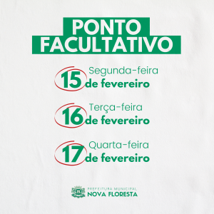 Prefeitura de Nova Floresta decreta ponto facultativo nos dias 15, 16 e 17 de fevereiro